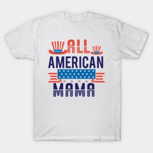 All American Mama Shirt, 4th of July T shirt, Mothers Day Tee, 4th of July Shirt for women, American Mama Gift, America Shirts for Mama T-Shirt